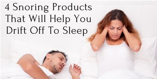 4 Anti Snoring Products That Will Help You Drift Off To Sleep - SnoreStop