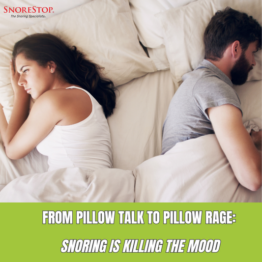 From Pillow Talk to Pillow Rage: Snoring Is Killing the Mood