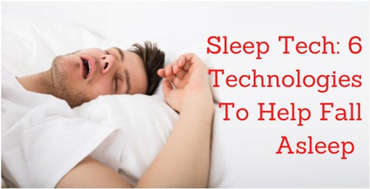 Sleep Tech: 6 Technologies To Help Fall Asleep - SnoreStop