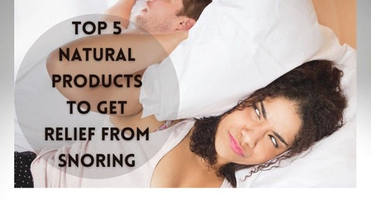 Top 5 Natural Products To Get Relief From Snoring - SnoreStop