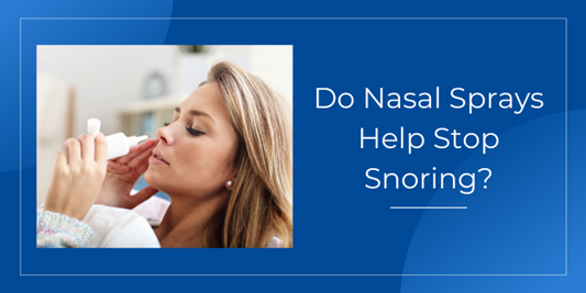 Do Nasal Sprays Help Stop Snoring?